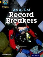 Project X Origins: Gold Book Band, Oxford Level 9 Head to Head: An A-Z of Record Breakers