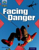Project X Origins: Dark Blue Book Band, Oxford Level 15 Endangered: Facing Danger