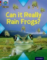 Project X Origins: Dark Red Book Band, Oxford Level 18 Unexplained: Can it Really Rain Frogs?