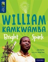 Oxford Reading Tree TreeTops inFact: Level 14 William Kamkwamba: Bright Spark