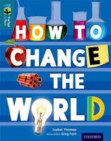 Oxford Reading Tree TreeTops inFact: Level 19 How To Change the World