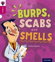 Oxford Reading Tree inFact: Level 10 Burps, Scabs and Smells