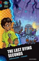 Project X Alien Adventures: Dark Red + Book Band, Oxford Level 19 The Last Dying Seconds