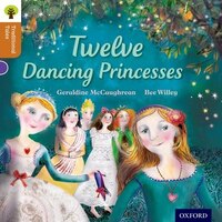 Oxford Reading Tree Traditional Tales: Level 8 Twelve Dancing Princesses