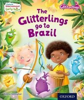 Oxford International Early Years: The Glitterlings: The Glitterlings go to Brazil Book and CD Pk