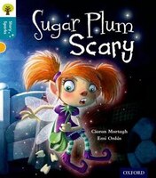 Oxford Reading Tree Story Sparks: Oxford Level 9 Sugar Plum Scary