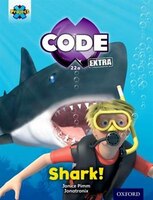 Project X CODE Extra: Green Book Band, Oxford Level 5 Shark Dive: Shark!