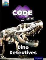 Project X CODE Extra: Turquoise Book Band, Oxford Level 7 Forbidden Valley: Dino Detectives