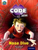 Project X CODE Extra: Gold Book Band, Oxford Level 9 Marvel Towers: Nose Dive