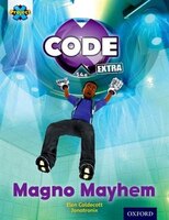 Project X CODE Extra: Gold Book Band, Oxford Level 9 CODE Control: Magno Mayhem