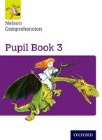 Nelson Comprehension: Year 3/Primary 4 Pupil Book 3 (Pack of 15)