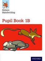 Nelson Handwriting: Year 1/Primary 2 Pupil Book 1B