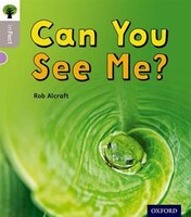 Oxford Reading Tree inFact: Oxford Level 1 Can You See Me?