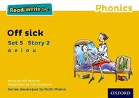 Read Write Inc. Phonics: Yellow Set 5 Story 2 Off Sick