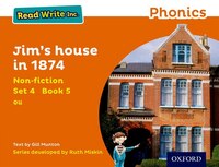 Read Write Inc. Phonics: Non-fiction Orange Set 4 Book 5 Jim's House in 1874