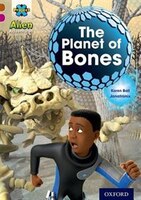 Project X Alien Adventures: Brown Book Band, Oxford Level 10 The Planet of Bones
