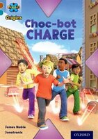 Project X Origins: Brown Book Band, Oxford Level 9 Chocolate: Choc-bot Charge