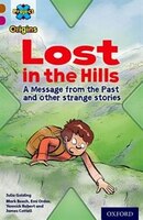 Project X Origins: Brown Book Band, Oxford Level 10 Lost and Found: Lost in the Hills, A Message from the Past and other strange s
