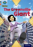 Project X Origins: Grey Book Band, Oxford Level 13 Shocking Science: The Greenville Giant