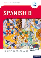 Oxford Ib Diploma Programme: Ib Prepared: Spanish B