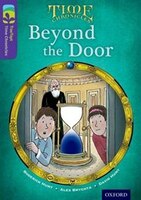 Oxford Reading Tree TreeTops Time Chronicles: Level 11 Beyond The Door