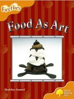Oxford Reading Tree: Stage 6: Fireflies Food as Art