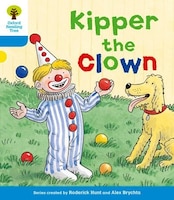 Oxford Reading Tree: Stage 3 More Stories A: Kipper the Clown
