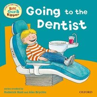 Oxford Reading Tree: First Experiences Read With Biff, Chip and Kipper: Going to the Dentist