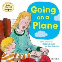Oxford Reading Tree: First Experiences Read With Biff, Chip and Kipper: Going On a Plane