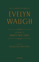The Complete Works of Evelyn Waugh: Ninety-Two Days: Volume 22