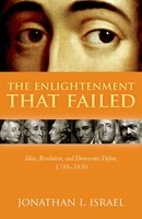 The Enlightenment That Failed: Ideas, Revolution, And Democratic Defeat, 1748-1830