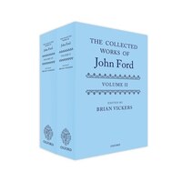 The Complete Works of John Ford: Volume II and III