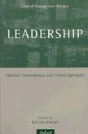 Leadership: Classical, Contemporary, and Critical Approaches