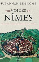 The Voices of Nimes: Women, Sex, and Marriage in Reformation Languedoc