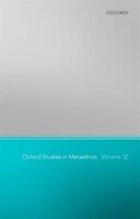 Oxford Studies in Metaethics 12