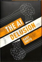 The AI Delusion