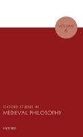 Oxford Studies in Medieval Philosophy: Volume 6