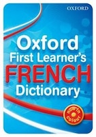 Oxford First Learner's French Dictionary 2010 Edition