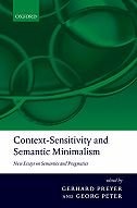 Context-Sensitivity and Semantic Minimalism: New Essays on Semantics and Pragmatics