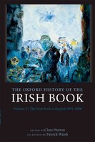 The Oxford History of the Irish Book, Volume V: The Irish Book in English, 1891-2000