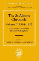 The St Albans Chronicle: The Chronica maiora of Thomas Walsingham: Volume II 1394-1422