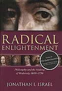 Radical Enlightenment: Philosophy and the Making of Modernity 1650-1750