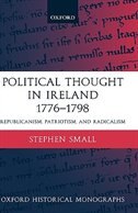 Political Thought in Ireland 1776-1798: Republicanism, Patriotism, and Radicalism