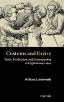 Customs and Excise: Trade, Production, and Consumption in England 1640-1845