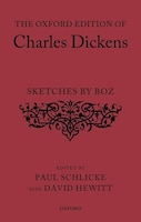 The Oxford Edition of Charles Dickens: Sketches by Boz