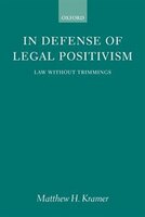 In Defense of Legal Positivism: Law Without Trimmings