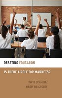 Debating Education: Is There A Role For Markets?