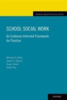 School Social Work: An Evidence-Informed Framework for Practice (Evidence-Based Practices (Oxford))