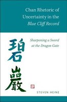Chan Rhetoric of Uncertainty in the Blue Cliff Record: Sharpening a Sword at the Dragon Gate