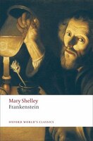 Frankenstein: or The Modern Prometheus (Oxford World's Classics)